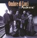 Ombre Di Luci: Ma Dove Vai, CD
