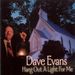 Dave Evans: Hang Out A Light For Me, CD