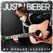 Justin Bieber: My Worlds Acoustic, CD