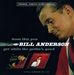 Bill Anderson: From This Pen/Get While.., CD