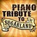 Sugarland Tribute: Piano Tribute To Sugarland, CD