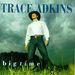 Trace Adkins: Big Time, CD