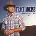 Trace Adkins: Songs About Me, CD