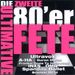 Various Artists: Die Ultimative 80'Er Fete, 2 CDs