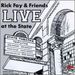 Rick Fay & Friends: Live At The State, CD