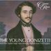 Gaetano Donizetti (1797-1848): The young Donizetti, CD