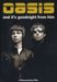 Oasis: And It's Goodnight From Him, DVD