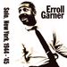 Erroll Garner  (1921-1977): Solo In New York 1944-4, CD