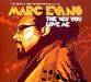 Marc Evans: The Way You Love Me, CD