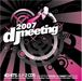 Various Artists: DJ Meeting 2007, 2 CDs