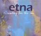 Etna: Waiting For The Sun, CD