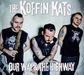 Koffin Kats: Our Way & The Highway, CD