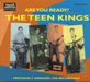 Teen Kings  (feat. Roy Orbison): Are You Ready ?, CD