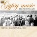 Meta & Kalman Balogh: Gypsy Music From Hungary, CD