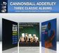 Cannonball Adderley: Three Classic Albums, 2 CDs