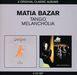 Matia Bazar: Tango/MelanchoLia, CD