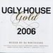 DJ Whiteside: Ugly House Gold 2006, CD