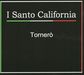 I Santo California: Tornero, CD