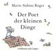 Marie-Sabine Roger: Der Poet der kleinen Dinge, CD