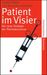 Caroline Walter; Alexander Kobylinski: Patient im Visier, Buch