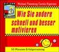 Michael Flemming; Carola Algernon: Wie Sie andere schnell und besser motivieren. CD, CD