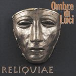 Ombre Di Luci: Reliquiae, CD