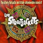 Los Straitjackets: The Utterly Fantastic & Totally..., CD