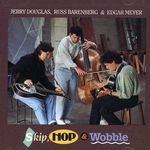 Jerry Douglas: Skip, Hop & Wobble, CD
