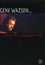Gene Watson: Sings His Greatest Hits, DVD
