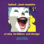 Bedrock  (Caine / Lefebvre / Danziger): Plastic Temptation, CD