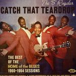5 Royales: Catch That Teardrop: The Best..., CD