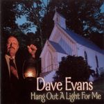 Dave Evans: Hang Out A Light For Me, CD