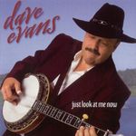 Dave Evans: Just Look At Me Now, CD