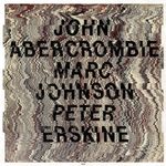 John Abercrombie  (geb. 1944): Abercrombie/Johnson/Erskine, CD