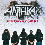 Anthrax: Attack Of The Killer B's, CD