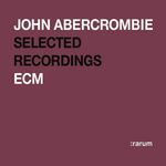 John Abercrombie  (geb. 1944): ECM Rarum XIV: Selected Recordings, CD