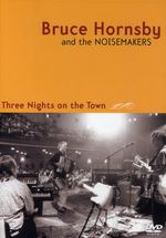 Bruce Hornsby: Three Nights On The Town, DVD