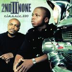 2nd II None: Classic 220, CD