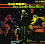 Bruce Hornsby: Here Come The Noise Makers - Live 98 / 99 / 00, 2 CDs