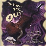 Clayton-Hamilton Jazz Orchestra: Shout Me Out, CD