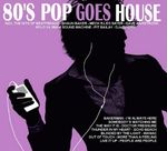 Various Artists: 80's Pop Goes House, 2 CDs
