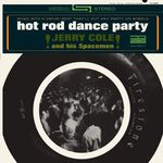 Jerry Cole: Hot Rod Dance Party, LP