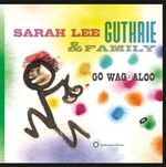 Sarah Lee Guthrie: Go Waggaloo, LP