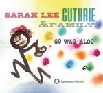 Sarah Lee Guthrie & Family: Go Waggaloo, CD