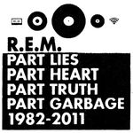 R. E.M.: Part Lies, Part Heart, Part Truth, Part Garbage 1982 - 2011, 2 CDs