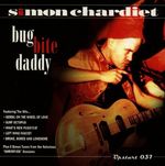 Simon Chardiet: Bug Bite Daddy, CD