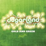 Sugarland: Gold & Green, CD