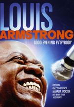 Louis Armstrong  (1901-1971): Good Evening Ev'rybody, DVD