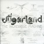 Sugarland: The Incredible Machine, CD