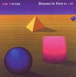 Nic Potter: Dreams In View 81-87, CD